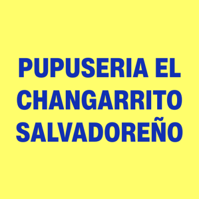 Pupuseria El Changarrito Salvadoreño
